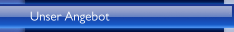 Unser Angebot