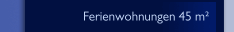Ferienwohnungen 45 m²